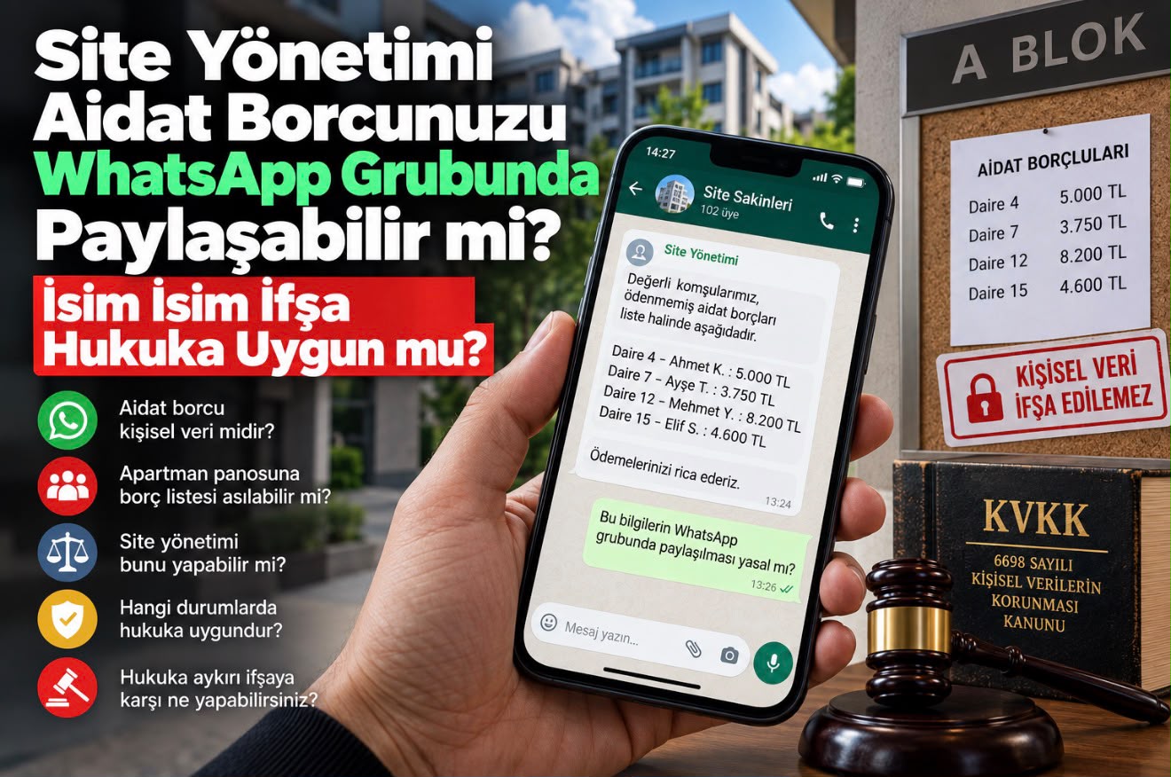 Site Yönetimi Aidat Borcunuzu WhatsApp Grubunda Paylaşabilir mi? İsim İsim İfşa Hukuka Uygun mu?